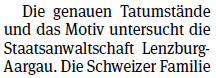 Die genauen Tatumst&auml;nde und das Motiv untersucht die Staatsanwaltschaft Lenzburg-Aargau.